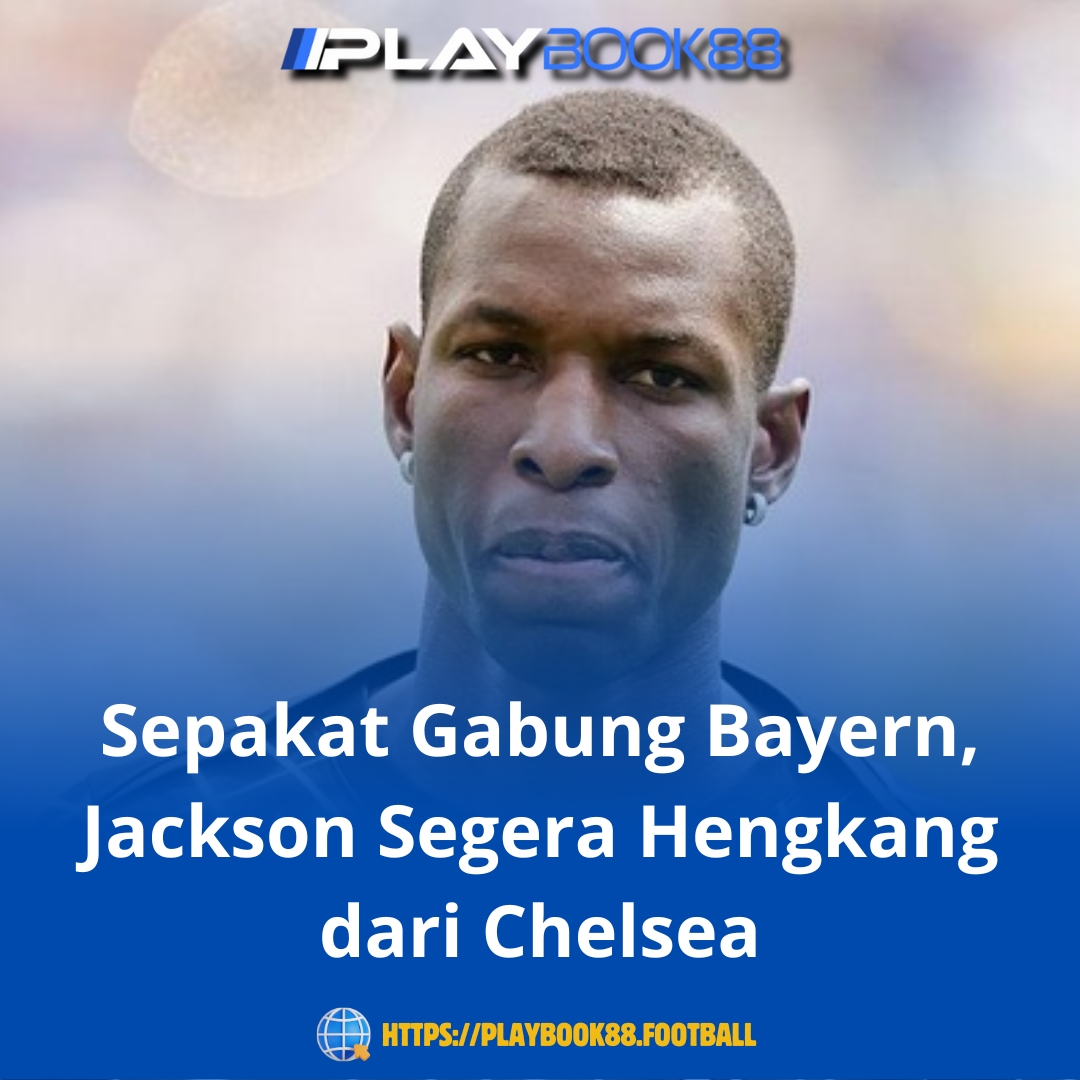 Sepakat Gabung Bayern, Jackson Segera Tinggalkan Chelsea